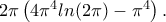 2\pi\left (4\pi^4ln(2\pi)-\pi^4 \right ).