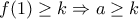 f(1)\geq k\Rightarrow a\geq k
