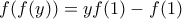 f(f(y)) = yf(1) - f(1)