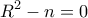 \displaystyle{R^2 -n=0}
