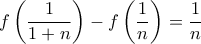 \displaystyle f\left(\frac{1}{1+n}\right)-f\left(\frac{1}{n}\right)=\frac{1}{n}