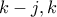\displaystyle{k-j,k}