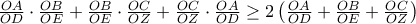 \frac{OA}{OD}\cdot\frac{OB}{OE}+\frac{OB}{OE}\cdot\frac{OC}{OZ}+\frac{OC}{OZ}\cdot\frac{OA}{OD}\geq 2\left(\frac{OA}{OD}+\frac{OB}{OE}+\frac{OC}{OZ} \right) \frac{OA}{OD}\cdot\frac{OB}{OE}+\frac{OB}{OE}\cdot\frac{OC}{OZ}+\frac{OC}{OZ}\cdot\frac{OA}{OD}\geq 2\left(\frac{OA}{OD}+\frac{OB}{OE}+\frac{OC}{OZ} \right)
