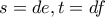 s=de, t=df