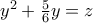 y^2+\frac{5}{6}y=z