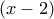 (x-2)