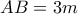 AB = 3m