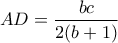 \displaystyle{AD = \frac{{bc}}{{2(b + 1)}}}
