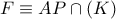 F\equiv AP\cap (K)