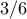 3/6