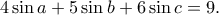 4\sin a+5\sin b+6\sin c=9. 4\sin a+5\sin b+6\sin c=9.