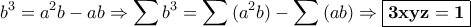 \displaystyle{b^3=a^2b-ab \Rightarrow \sum{b^3}=\sum{(a^2b)}-\sum{(ab)}\Rightarrow\bf{ \boxed{\bf 3xyz=1}} } 