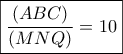 \boxed{\frac{{(ABC)}}{{(MNQ)}} = 10} \boxed{\frac{{(ABC)}}{{(MNQ)}} = 10}