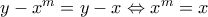 y-x^{m}=y-x \Leftrightarrow x^{m}=x