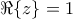 \Re\{z\}=1