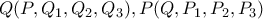Q(P,Q_{1},Q_{2},Q_{3}),P(Q,P_{1},P_{2},P_{3})
