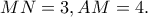 MN=3, AM=4.