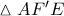 \vartriangle A{F}'E