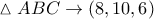 \vartriangle ABC \to \left( {8,10,6} \right)