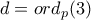 \displaystyle{d=ord_{p}(3)}