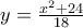 y = \frac{x^2+24}{18}