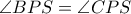 \angle BPS = \angle CPS