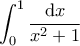 \displaystyle{\int_0^1 \frac{ {\rm d}x}{x^2+1}} \displaystyle{\int_0^1 \frac{ {\rm d}x}{x^2+1}}