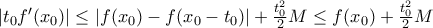 |t_0f{'}(x_0)|\leq |f(x_0)-f(x_0-t_0)|+\frac{t_0^2}{2}M\leq f(x_0)+\frac{t_0^2}{2}M