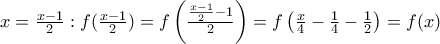 x=\frac{x-1}{2}:f(\frac{x-1}{2})=f\left( \frac{\frac{x-1}{2}-1}{2} \right)=f\left( \frac{x}{4}-\frac{1}{4}-\frac{1}{2} \right)=f(x)