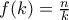 f(k)=\frac{n}{k}