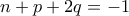 n+p+2q=-1