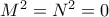 M^2 = N^2 = 0