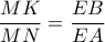 \displaystyle{\frac{{MK}}{{MN}} = \frac{{EB}}{{EA}}}