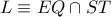 L\equiv EQ\cap ST L\equiv EQ\cap ST