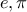 e , \pi