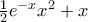  \frac{1}{2}e^{-x}x^ 2 +x