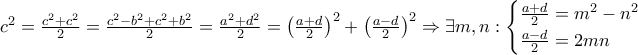  c^{2} = \frac{c^{2}+ c^{2}}{2} = \frac{c^{2} - b^{2} + c^{2} + b^{2}}{2} = \frac{a^{2} + d^{2}}{2} = \left( \frac{a + d}{2} \right)^{2} + \left( \frac{a - d}{2} \right)^{2} \Rightarrow \exists m , n : 
\begin{cases} 
\frac{a + d}{2} = m^{2} - n^{2} \\ 
\frac{a - d}{2} = 2 m n 
\end{cases}