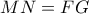 MN=FG