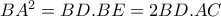 BA^2=BD.BE=2BD.AC