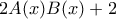 2A(x)B(x)+2 2A(x)B(x)+2
