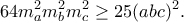 \displaystyle{64m_{a}^2m_{b}^2m_{c}^2\geq 25(abc)^2.}