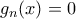 g_n(x) = 0