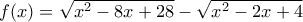 f(x)=\sqrt{x^{2}-8x+28}-\sqrt{x^{2}-2x+4}