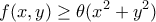 \displaystyle{f(x,y)\ge \theta (x^2+y^2)}