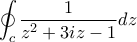 \displaystyle{\oint _{c}\frac{1}{z^2 +3iz-1}dz}
