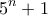 \displaystyle{5^n +1}