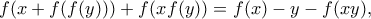 f(x+f(f(y)))+f(xf(y))=f(x)-y-f(xy) ,