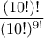 \dfrac{(10!)!}{(10!)^{9!}}