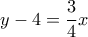 y-4=\dfrac {3}{4} x
