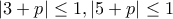 |3+p|\leq 1,|5+p|\leq 1